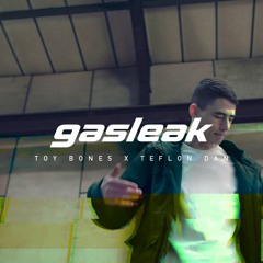Toy Bones & Teflon Dan - Gasleak