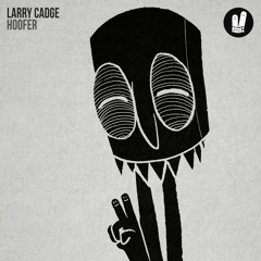 Larry Cadge - Hoofer (Original Mix)Smiley Fingers