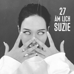 27 Âm Lịch - Suzie [Free Download]