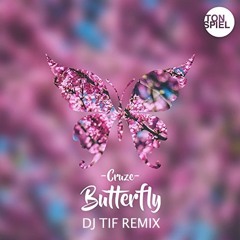 Cruze - Butterfly (DJ Tif Remix)