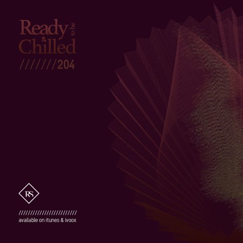 READY To Be CHILLED Podcast 204 mixed by Rayco Santos