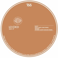 LO COCO - BUZZY EP [INCL MATA JONES & JOSEPH MANCINO REMIXES] // It's all about the music //