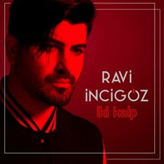 Ravi İncigöz - İki Kalp (İsmail Yıldızhan Remix )