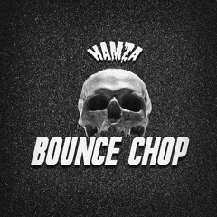 HAMZA - BOUNCE CHOP (2K VIP)