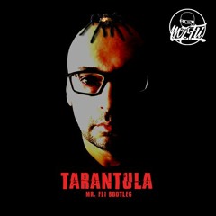 Tarantula - Mr Fli Bootleg Breaks