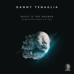 Danny Tenaglia - Music Is The Answer (DJOKO & Rich Pinder 4AM Edit) Free Download