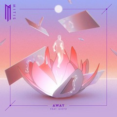 MitiS - Away (Feat. Gioto)
