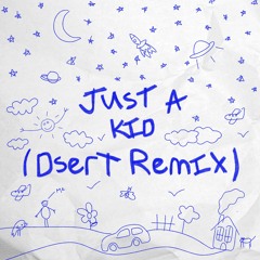 Two Friends feat. Kevin Writer - Just A Kid (DserT Remix) [FREE]