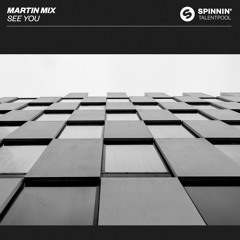 Martin Mix - See You  [OUT NOW]