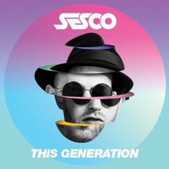 Sesco - This Generation (Free Download)