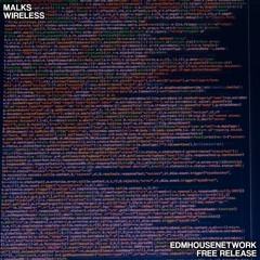 Malks - Wireless [EDMHouseNetwork Free Release]