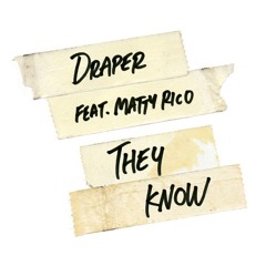 Draper - They Know (feat. Matty Rico)