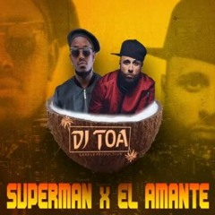 DJ TOA 18' - SUPERMAN X EL AMANTE (REMIX)