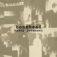 Harry Permezel - Bonehead