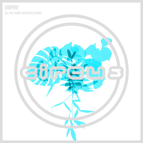 Umpire - All The Things feat. Cali (Clockvice Remix)