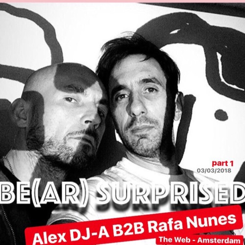 Alex DJ-A B2B Rafa Nunes in The Web Amsterdam - Part 1 - 03/03/2018