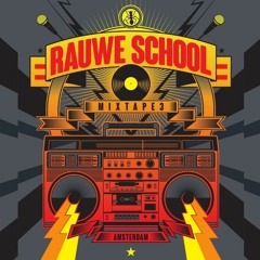 RAUWE SCHOOL - MIXTAPE 03