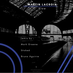 Martin Lacroix - Flow (Mark Greene Remix) [Technologic]