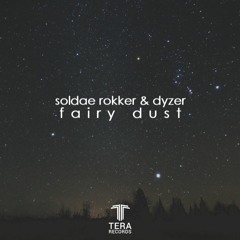 Dyzer & Soldae Rokker - Fairy Dust | OUT NOW!