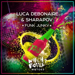 Luca Debonaire & Sharapov - Funk Junky (Radio Edit) #21 Beatport Top 100 Funky/Groovy House