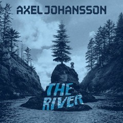 Axel Johansson - River (Instrumental Remix)