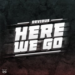 Devious - Here We Go (Free Download)