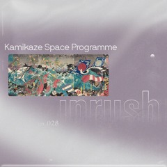 028 - Unrushed by Kamikaze Space Programme