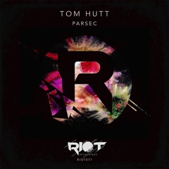 RIOT077 - Tom Hutt - Parsec [Riot Recordings]