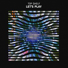 TOP $HELF - Let's Play