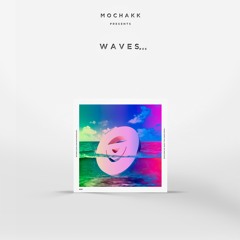 Mochakk Waves Vol. 06 [FREE DOWNLOAD]