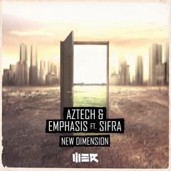 Aztech & Emphasis featuring Sifra - New Dimension