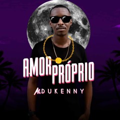 MC Dukenny - Amor Próprio (DJ SAMRIO)