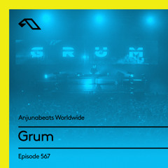 Anjunabeats Worldwide 567 with Grum