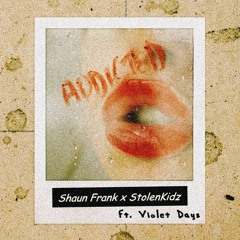Shaun Frank x StolenKidz - Addicted (feat. Violet Days)