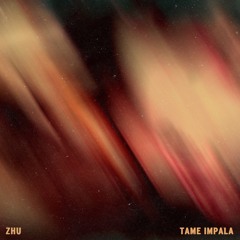 ZHU x Tame Impala - My Life