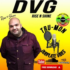 DVG - Rise & Shine / Tru-Mon Dubplate