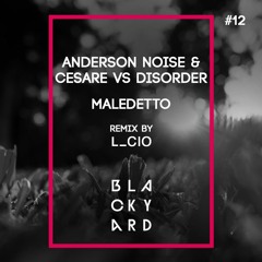 Anderson Noise, Cesare vs Disorder - Maledetto (L_cio Remix)