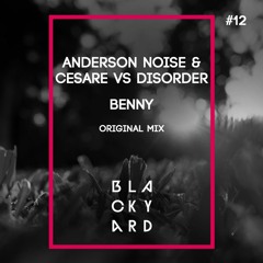 Anderson Noise, Cesare vs Disorder - Benny (Original Mix)