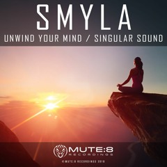 Smyla - UNWIND YOUR MIND [Mute8Recordings] Clip