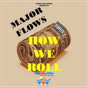 How We Roll[Prod. By DRuey The BeatChap & MajorFlowsCCM]