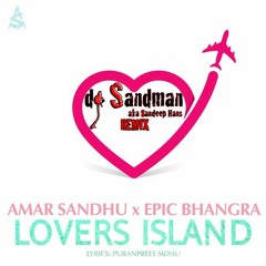 Lover's Island (dj Sandman Remix) | Amar Sandhu x Epic Bhangra | Taken from 'Holi Mix 2018'