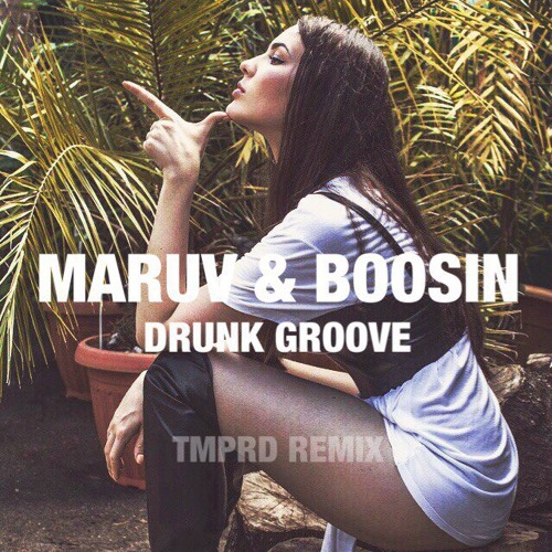 Maruv Boosin Drunk Groove Spinnin Records Maruv and boosin drunk groove (30 samyh populyarnyh trekov vk 2018). boosin drunk groove spinnin records
