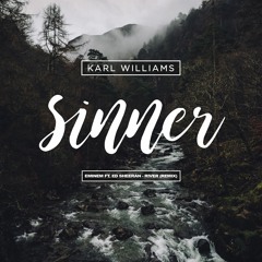 Karl Williams - Sinner (Eminem ft. Ed Sheeran - River Remix) [Clip]