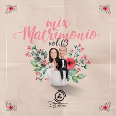 Mix Matrimonio #Vol 03 (Dj Tenxo 2k18)