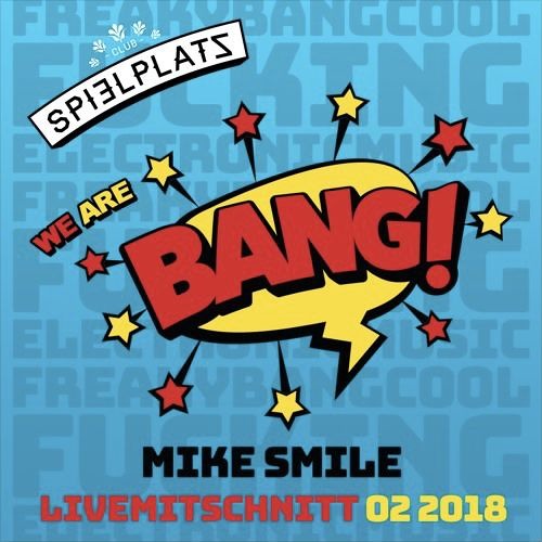 Mike Smile @ BANG Warmup //Club Spielplatz Linz