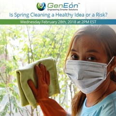 Is Spring Cleaning A Healthy Idea Or A Risk - Webinar February 28, 2018