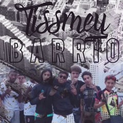 Tissmey - Barrio