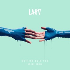 Lauv - Getting Over You (R3HAB Remix)