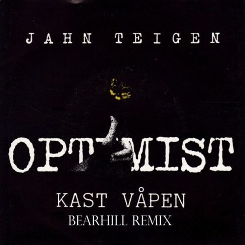 Jahn Teigen - Optimist (Bearhill New Version)