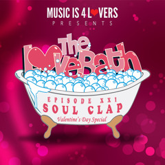 The LoveBath XXI featuring Soul Clap (Valentine's Day Special) [Musicis4Lovers.com]